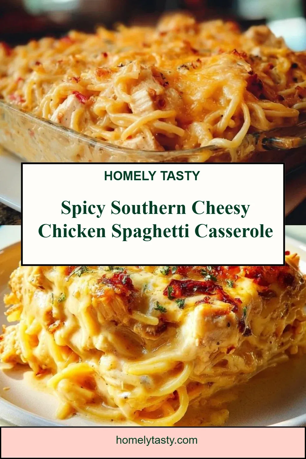 Spicy Southern Cheesy Chicken Spaghetti Casserole