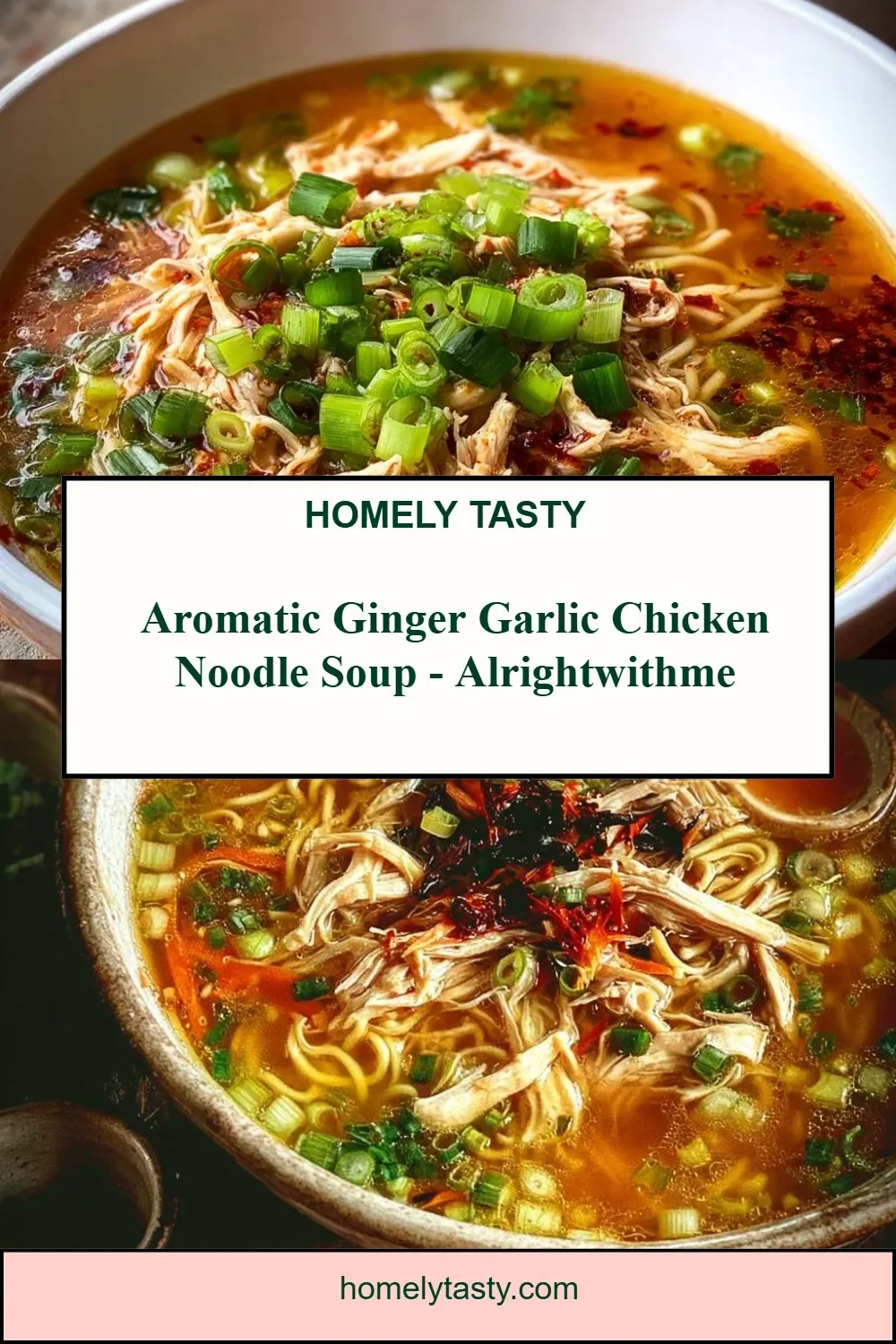 Aromatic Ginger Garlic Chicken Noodle Soup - Alrightwithme